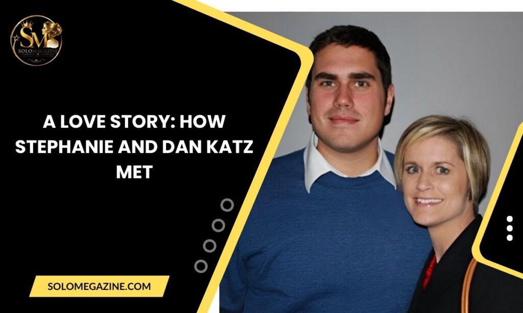 A Love Story: How Stephanie and Dan Katz Met