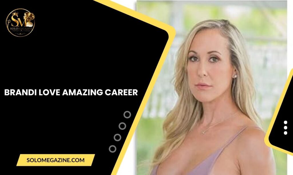 Brandi Love Amazing Career