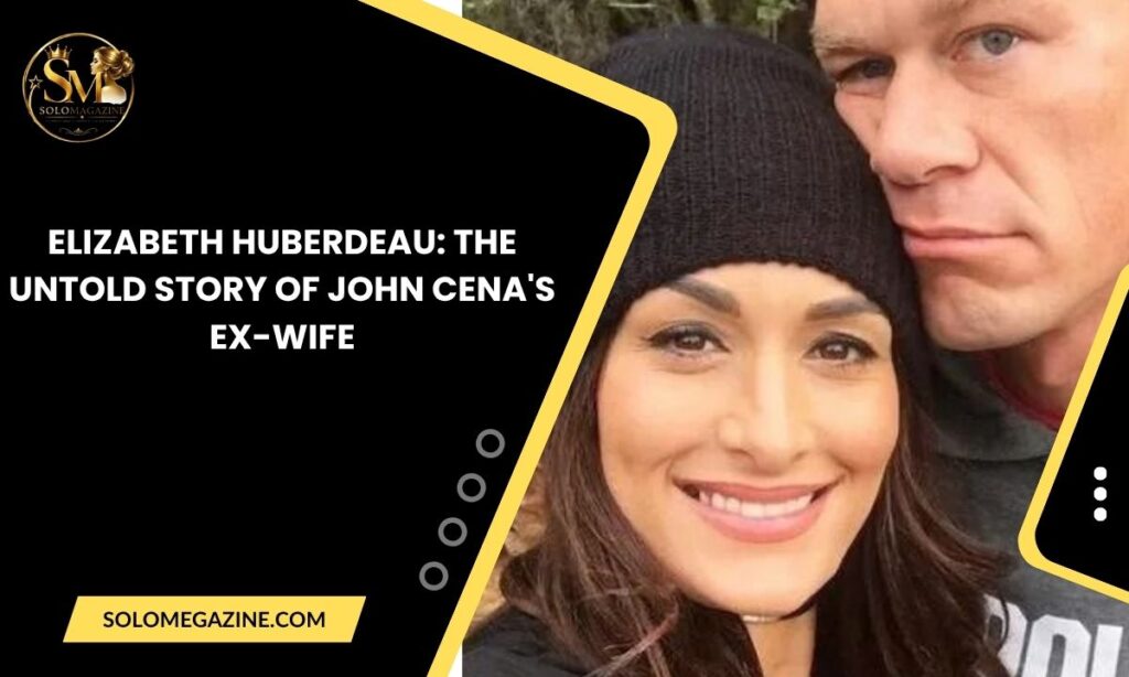 Elizabeth Huberdeau: The Untold Story of John Cena's Ex-Wife