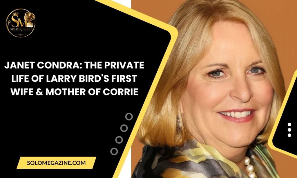Janet Condra: The Private Life of Larry Bird's First Wife & Mother of Corrie