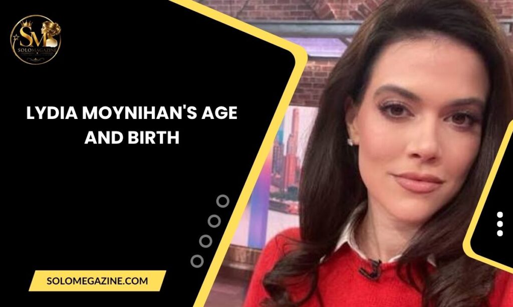 Lydia Moynihan's Age and Birth