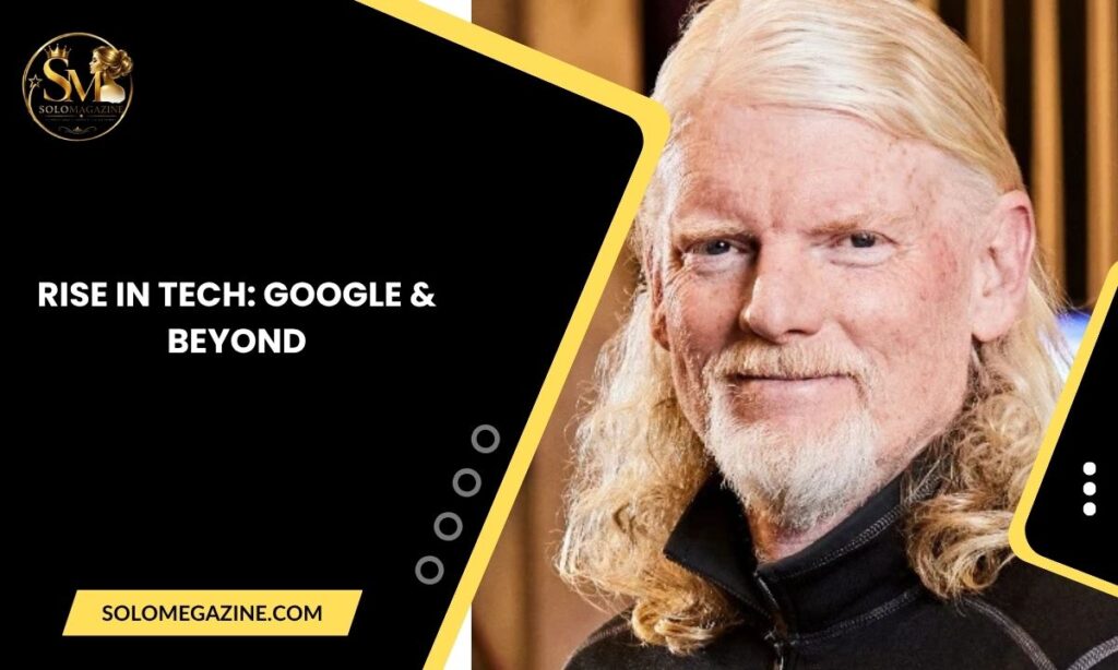 Rise in Tech: Google & Beyond