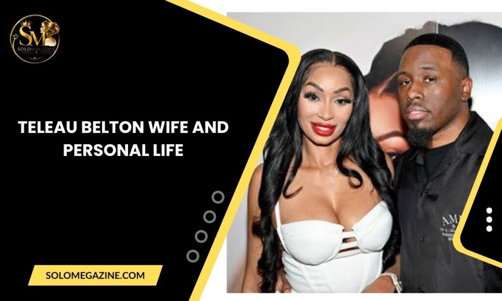 Teleau Belton Wife and Personal Life