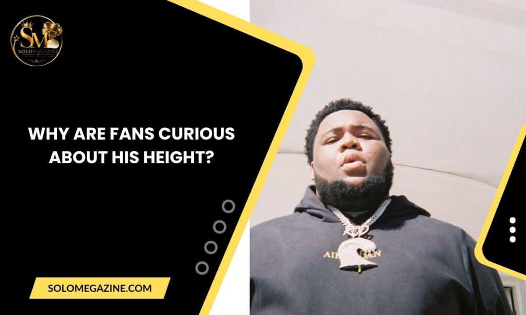 Why Are Fans Curious About His Height?