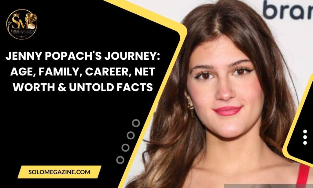 Jenny Popach's Journey: Age, Family, Career, Net Worth & Untold Facts