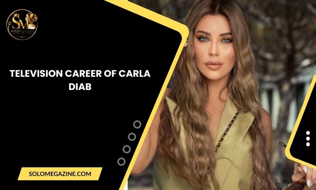 Television Career of Carla Diab
