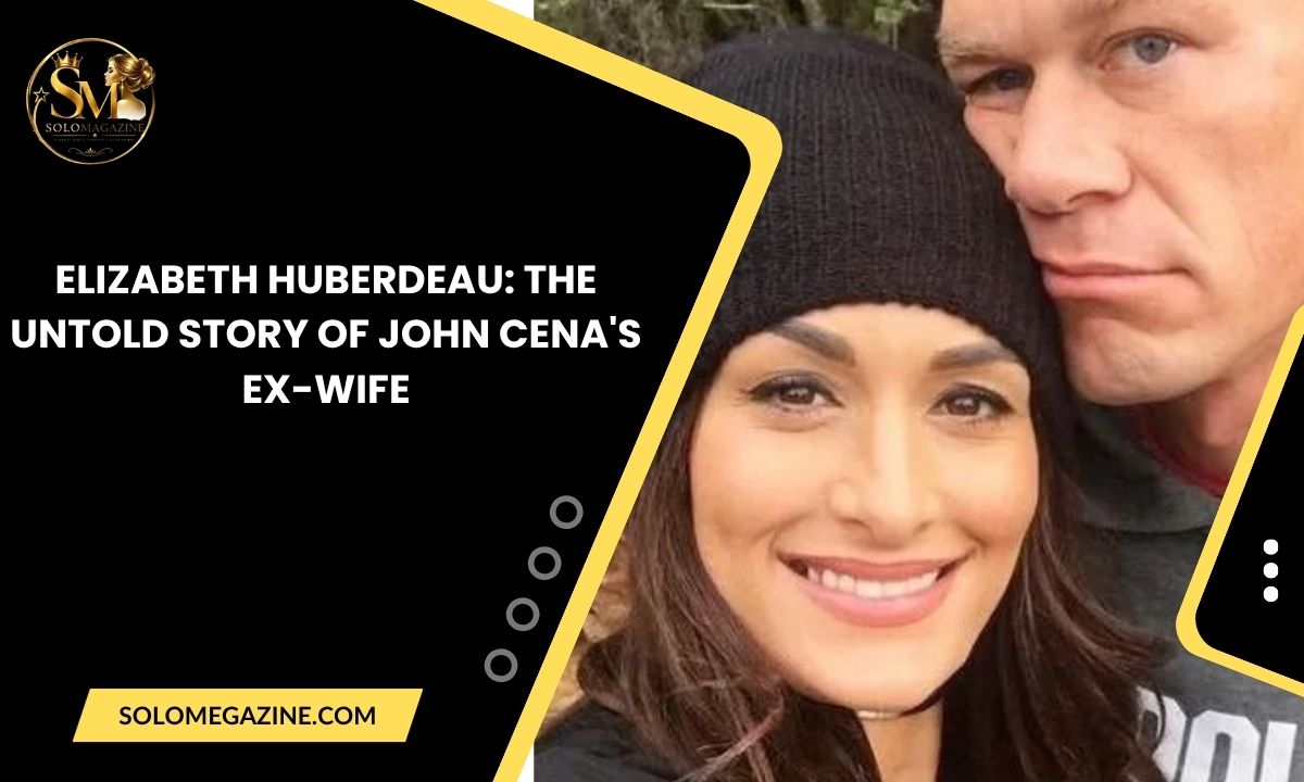 Elizabeth Huberdeau: The Untold Story of John Cena's Ex-Wife