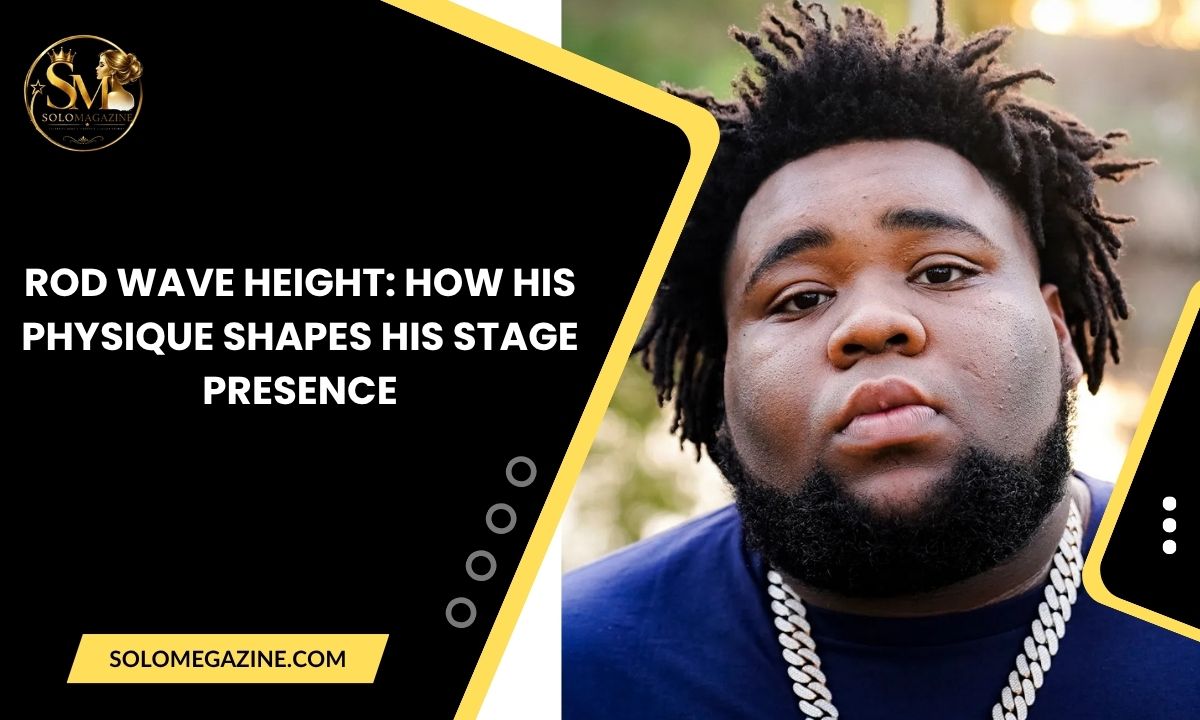 Rod Wave Height: How His Physique Shapes His Stage Presence