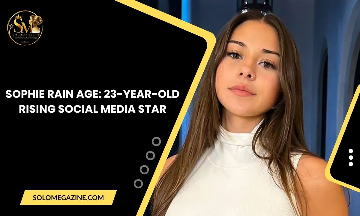 Sophie Rain Age: 23-Year-Old Rising Social Media Star