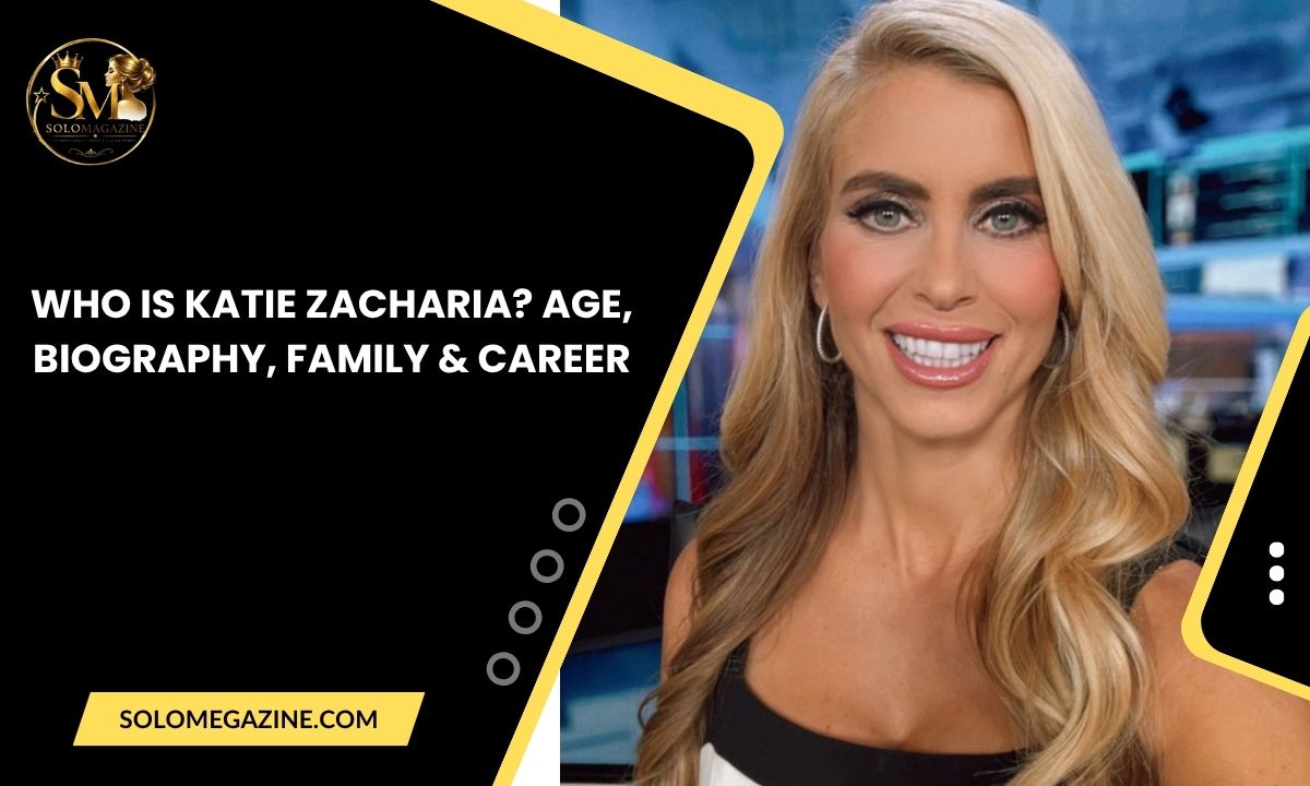 Who Is Katie Zacharia? Age, Biography, Family & Career